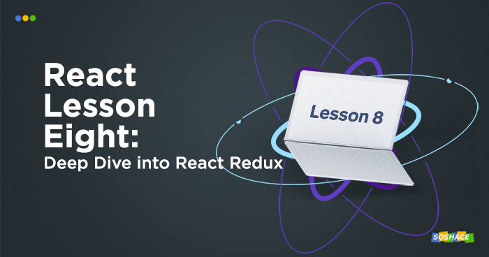 React Lessons. Lesson 8. Deep Dive into React Redux