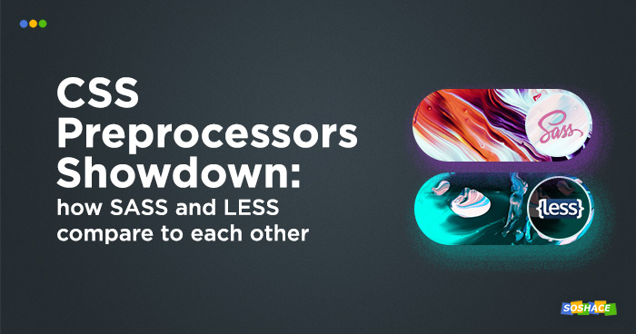 Sass vs. Less: Which CSS Preprocessor to Choose in 2019?