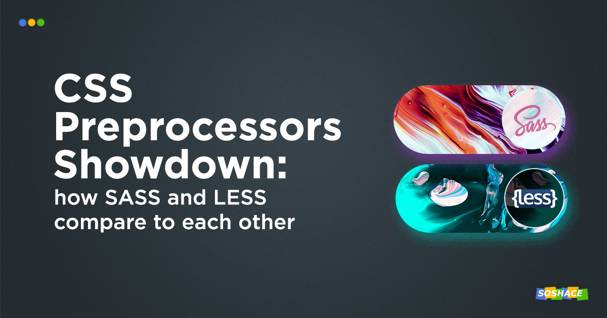 Sass vs. Less: Which CSS Preprocessor to Choose in 2019? — Soshace ...