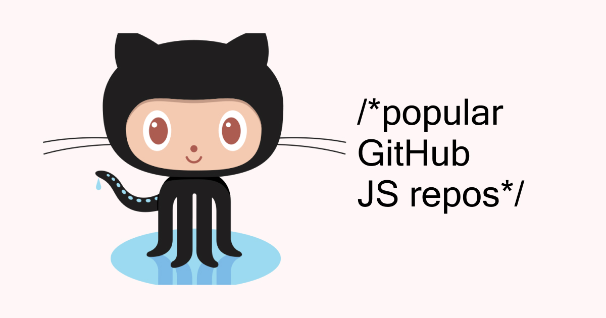 Monthly Digest of the Most Popular JS Github Repositories — Soshace ...