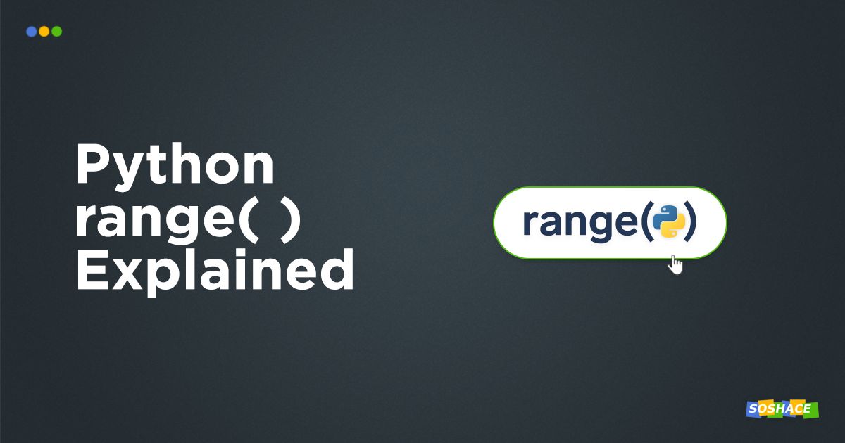Python range() Explained and Visualized — Soshace Digital Blog