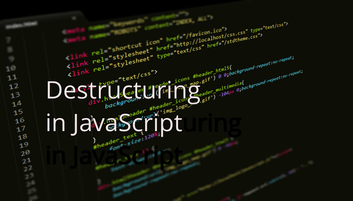 Destructuring in JavaScript