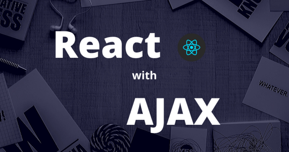 React and AJAX - The Art of Fetching Data in React — Soshace Digital Blog
