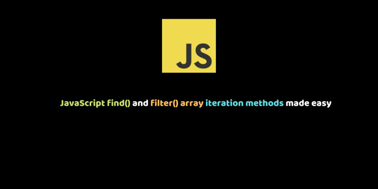 JavaScript find() and filter() Array Iteration Methods Made Easy ...