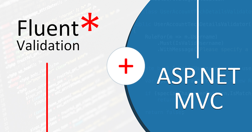 Fluent Validation in ASP.NET MVC