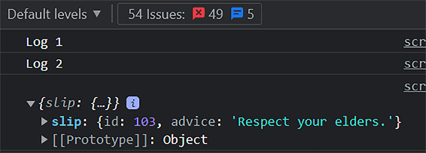 slip: {id: 103, advice: 'Respect your elders.'} slip: {id: 103, advice: 'Respect your elders.'}