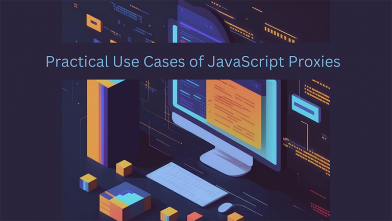 Mastering JavaScript Proxies: Practical Use Cases and Real-World ...