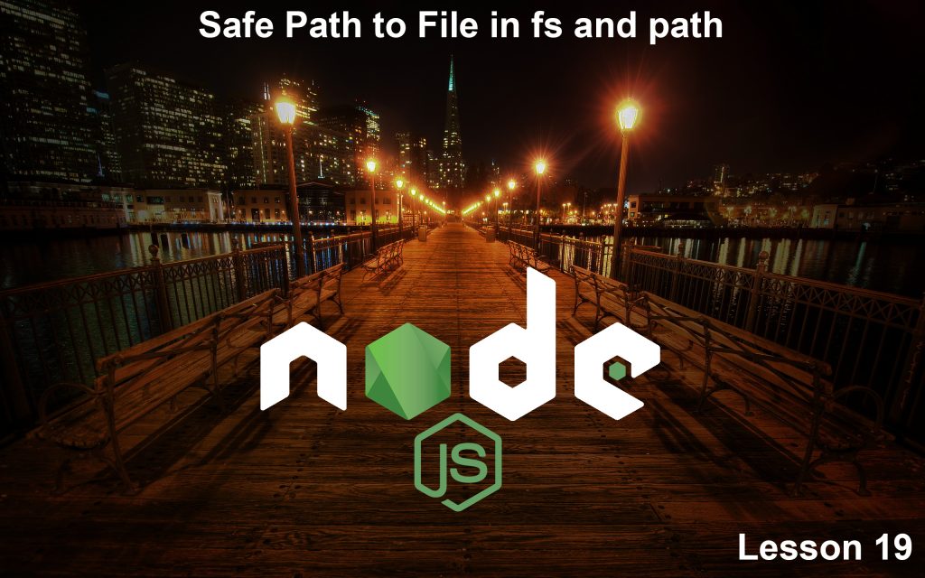19. Node.js Lessons. Safe Way to a FS File and Path
